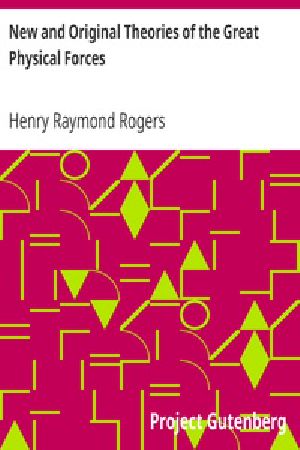 [Gutenberg 24883] • New and Original Theories of the Great Physical Forces
